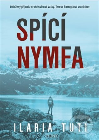 E-kniha: Spící nymfa (Ilaria Tuti). Argo, 2021 E-kniha: Spící nymfa (Ilaria Tuti). Argo, 2021