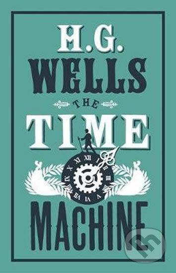 Kniha: The Time Machine (G. H. Wells). Alma Books, 2019 Kniha: The Time Machine (G. H. Wells). Alma Books, 2019