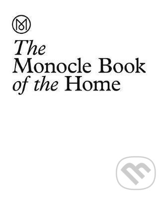 Kniha: The Monocle Book of the Home (Andrew Tuck, Nolan Giles a Tyler Brule). Thames & Hudson, 2021 Kniha: The Monocle Book of the Home (Andrew Tuck, Nolan Giles a Tyler Brule). Thames & Hudson, 2021