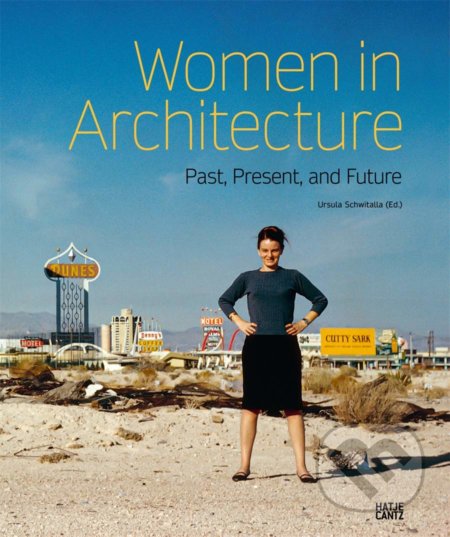 Kniha: Women in Architecture (Ursula Schwitalla a Dirk Boll). Hatje Cantz, 2021 Kniha: Women in Architecture (Ursula Schwitalla a Dirk Boll). Hatje Cantz, 2021