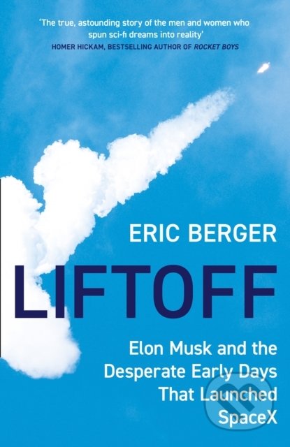 Kniha: Liftoff (Eric Berger). William Collins, 2021 Kniha: Liftoff (Eric Berger). William Collins, 2021