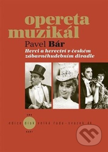 Kniha: Herci a herectví v českém zábavněhudebním divadle (Pavel Bár). Akademie múzických umění, 2021 Kniha: Herci a herectví v českém zábavněhudebním divadle (Pavel Bár). Akademie múzických umění, 2021