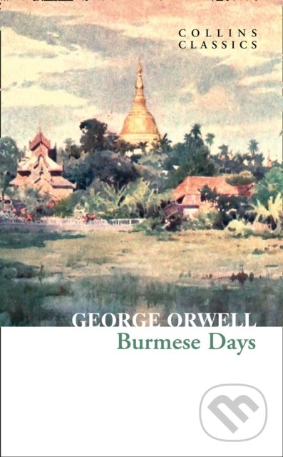 Kniha: Burmese Days (George Orwell). William Collins, 2021 Kniha: Burmese Days (George Orwell). William Collins, 2021
