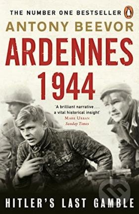 Kniha: Ardennes 1944 (Antony Beevor). Penguin Books, 2016 Kniha: Ardennes 1944 (Antony Beevor). Penguin Books, 2016