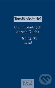 Kniha: O mimořádných darech Ducha v Teologické sumě (Tomáš Akvinský). Krystal OP, 2021 Kniha: O mimořádných darech Ducha v Teologické sumě (Tomáš Akvinský). Krystal OP, 2021