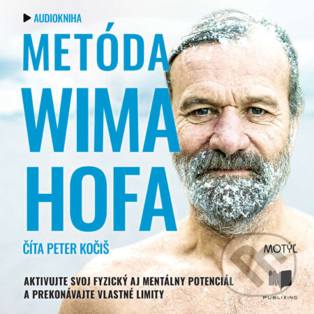 Audiokniha: Metóda Wima Hofa (Wim Hof). Publixing a Motýľ, 2021 Audiokniha: Metóda Wima Hofa (Wim Hof). Publixing a Motýľ, 2021
