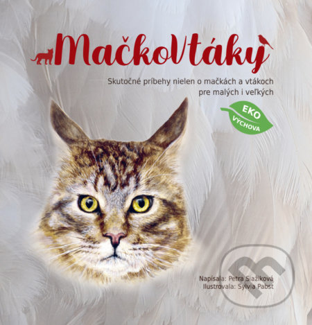Kniha: MačkoVtáky (Petra Siažiková). Petra Siažiková, 2020 Kniha: MačkoVtáky (Petra Siažiková). Petra Siažiková, 2020