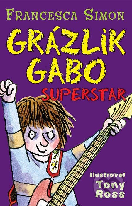 E-kniha: Grázlik Gabo - Superstar (Francesca Simon). Slovart, 2012 E-kniha: Grázlik Gabo - Superstar (Francesca Simon). Slovart, 2012
