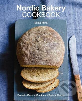 Kniha: Nordic Bakery Cookbook (Miisa Mink). Ryland, Peters and Small, 2018 Kniha: Nordic Bakery Cookbook (Miisa Mink). Ryland, Peters and Small, 2018