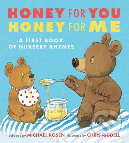 Kniha: Honey for You, Honey for Me (Michael Rosen). Walker books, 2020 Kniha: Honey for You, Honey for Me (Michael Rosen). Walker books, 2020