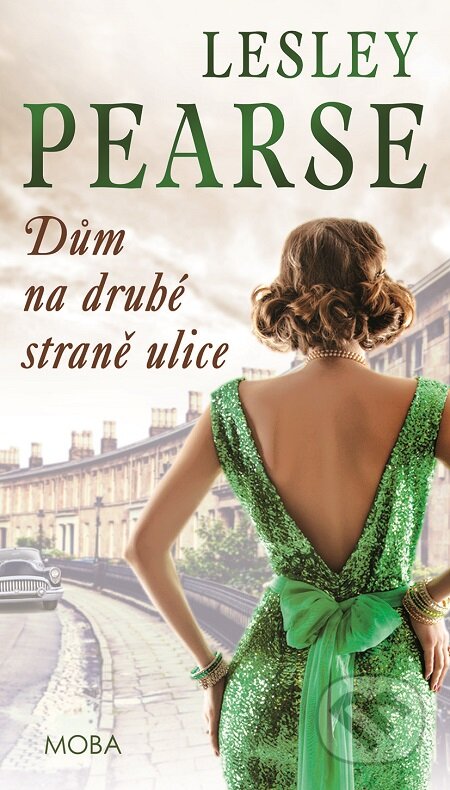 E-kniha: Dům na druhé straně ulice (Lesley Pearse). Moba, 2021 E-kniha: Dům na druhé straně ulice (Lesley Pearse). Moba, 2021