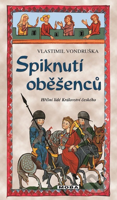 E-kniha: Spiknutí oběšenců (Vlastimil Vondruška). Moba, 2021 E-kniha: Spiknutí oběšenců (Vlastimil Vondruška). Moba, 2021