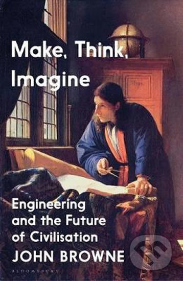 Kniha: Make, Think, Imagine (John Browne). Bloomsbury, 2020 Kniha: Make, Think, Imagine (John Browne). Bloomsbury, 2020