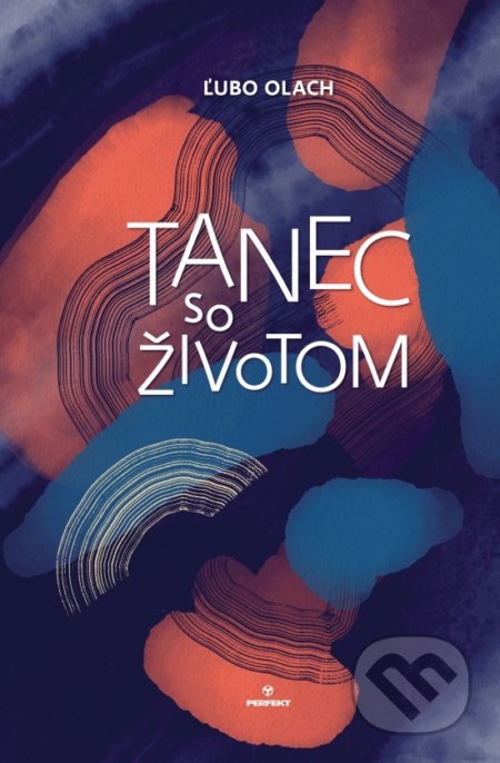 Kniha: Tanec so životom (Ľubo Olach). Perfekt, 2021 Kniha: Tanec so životom (Ľubo Olach). Perfekt, 2021