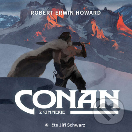 Audiokniha: Conan z Cimmerie (Robert Ervin Howard). Tympanum, 2021 Audiokniha: Conan z Cimmerie (Robert Ervin Howard). Tympanum, 2021