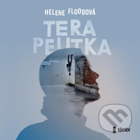 Audiokniha: Terapeutka (Helen Floodová). Témbr, 2021 Audiokniha: Terapeutka (Helen Floodová). Témbr, 2021