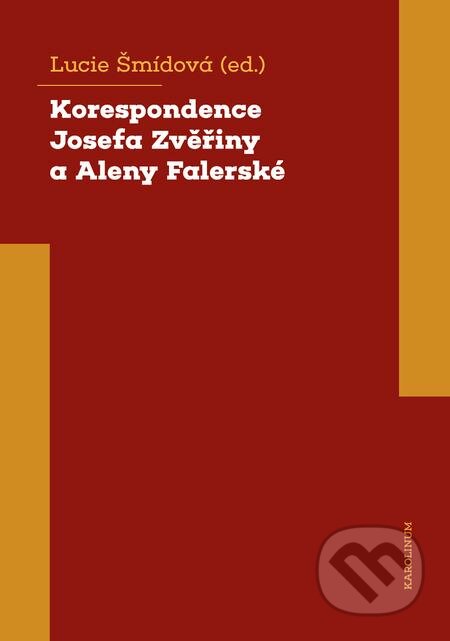 E-kniha: Korespondence Josefa Zvěřiny a Aleny Falerské (1971-1975) (Lucie Šmídová). Karolinum, 2020 E-kniha: Korespondence Josefa Zvěřiny a Aleny Falerské (1971-1975) (Lucie Šmídová). Karolinum, 2020