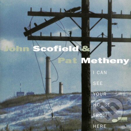 John Scofield & Pat Metheny: I Can See Your House from Here LP - John Scofield, Pat Metheny, Hudobné albumy, 2021