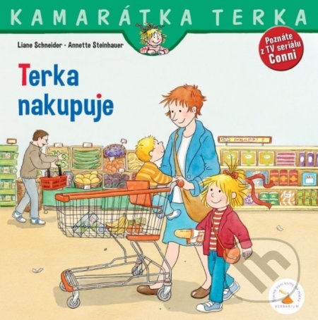 Kniha: Terka nakupuje (Annette Steinhauer a Liane Schneider). Verbarium, 2021 Kniha: Terka nakupuje (Annette Steinhauer a Liane Schneider). Verbarium, 2021