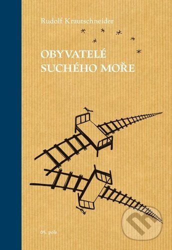 Kniha: Obyvatelé suchého moře (Rudolf Krautschneider). 65. pole, 2021 Kniha: Obyvatelé suchého moře (Rudolf Krautschneider). 65. pole, 2021