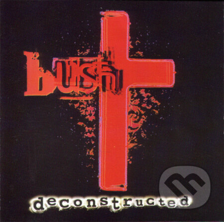 Hudobné CD: Bush: Deconstructed (Music on Vinyl). Music on Vinyl, 2015 Hudobné CD: Bush: Deconstructed (Music on Vinyl). Music on Vinyl, 2015
