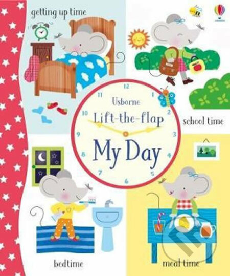 Kniha: Lift-the-Flap My Day (Holly Bathie). Usborne, 2018 Kniha: Lift-the-Flap My Day (Holly Bathie). Usborne, 2018