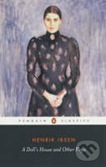 Kniha: A Doll's House and Other Plays (Henrik Ibsen). Penguin Books, 2008 Kniha: A Doll's House and Other Plays (Henrik Ibsen). Penguin Books, 2008