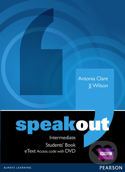 Kniha: Speakout Intermediate Students´ Book (J. J. Wilson). Pearson, 2013 Kniha: Speakout Intermediate Students´ Book (J. J. Wilson). Pearson, 2013