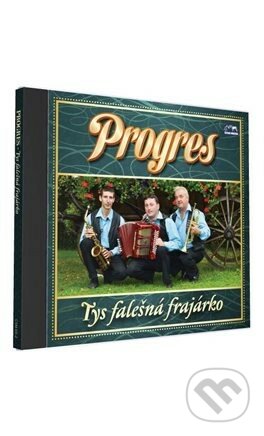 Hudobné CD: Progres: Tys falešná frajárko (Česká Muzika). Česká Muzika, 2010 Hudobné CD: Progres: Tys falešná frajárko (Česká Muzika). Česká Muzika, 2010