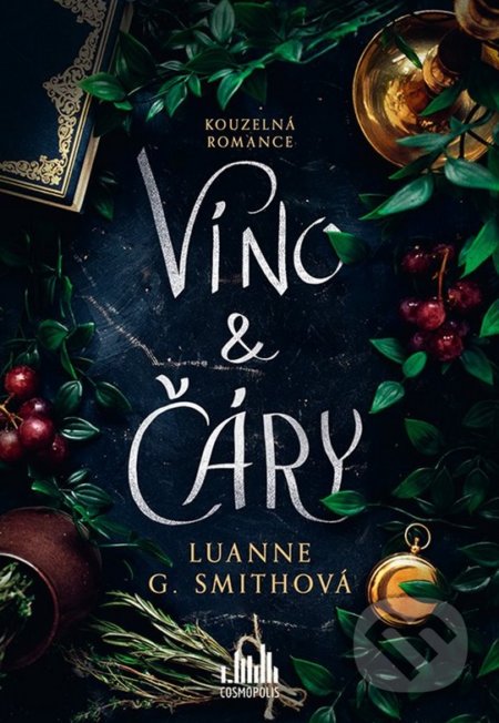 Kniha: Víno a čáry (Luanne G. Smith). Cosmopolis, 2021 Kniha: Víno a čáry (Luanne G. Smith). Cosmopolis, 2021