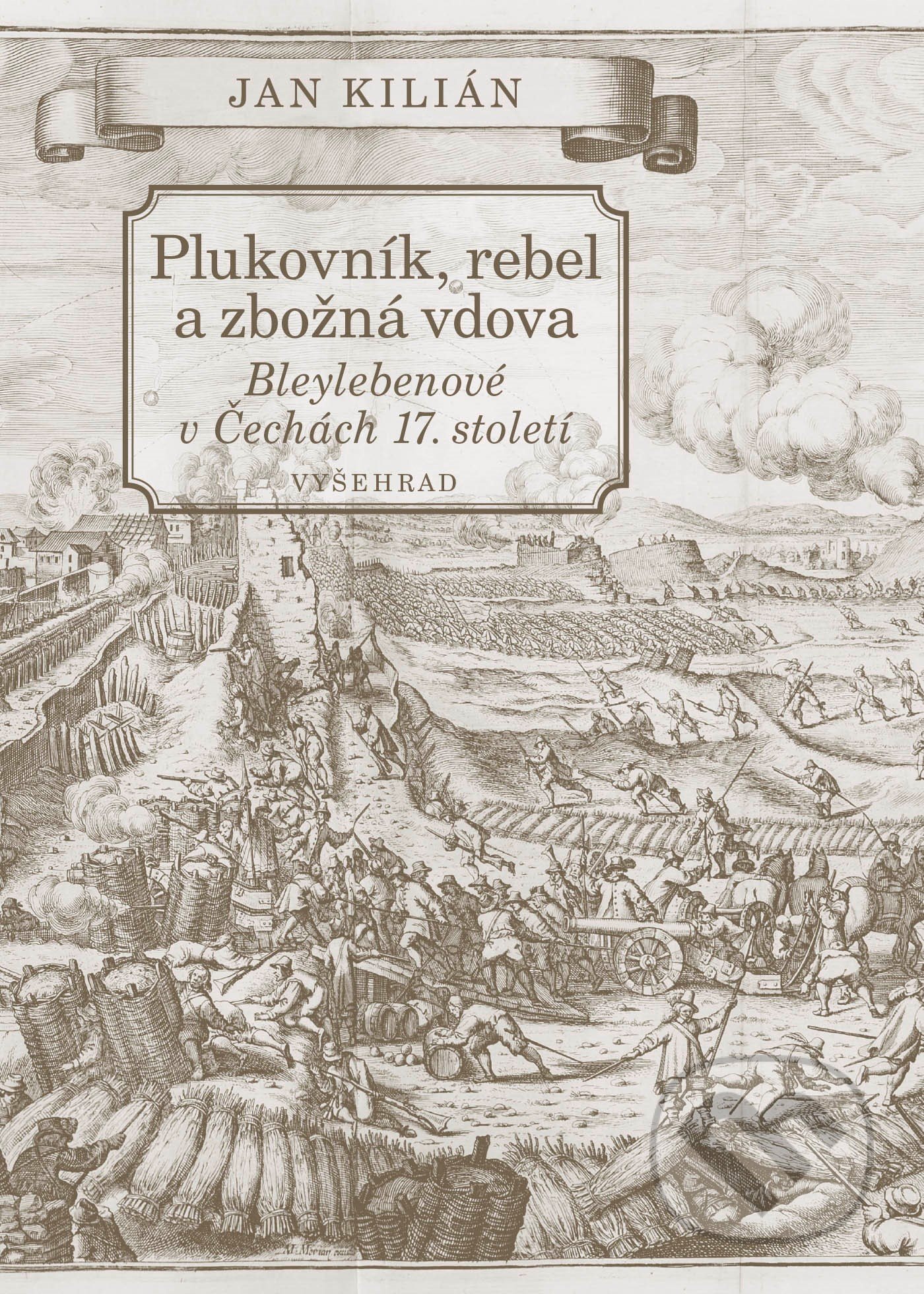 Kniha: Plukovník, rebel a zbožná vdova (Jan Kilián). Vyšehrad, 2021 Kniha: Plukovník, rebel a zbožná vdova (Jan Kilián). Vyšehrad, 2021