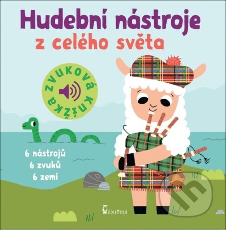 Kniha: Hudební nástroje z celého světa (Marion Billet). Axióma, 2021 Kniha: Hudební nástroje z celého světa (Marion Billet). Axióma, 2021
