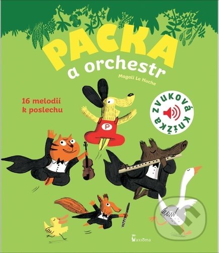 Kniha: Packa a orchestr (Magali Le Huche). Axióma, 2021 Kniha: Packa a orchestr (Magali Le Huche). Axióma, 2021