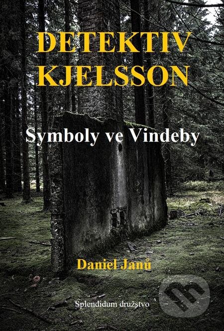 E-kniha: Symboly ve Vindeby (Daniel Janů). Splendidum družstvo E-kniha: Symboly ve Vindeby (Daniel Janů). Splendidum družstvo