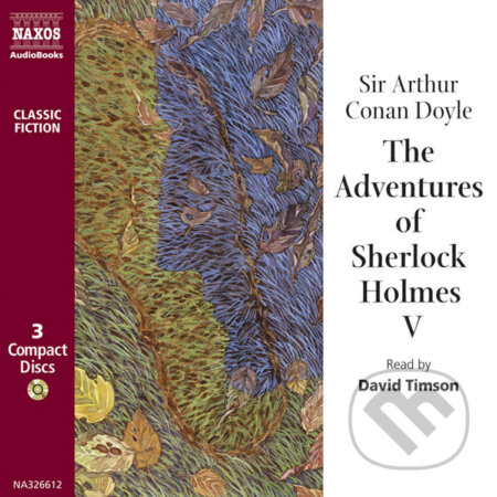 Audiokniha: The Adventures of Sherlock Holmes – Volume V (EN) (Arthur Conan Doyle). Naxos Audiobooks, 2019 Audiokniha: The Adventures of Sherlock Holmes – Volume V (EN) (Arthur Conan Doyle). Naxos Audiobooks, 2019