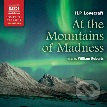 Audiokniha: At the Mountains of Madness (EN) (Howard Phillips Lovecraft). Naxos Audiobooks, 2012 Audiokniha: At the Mountains of Madness (EN) (Howard Phillips Lovecraft). Naxos Audiobooks, 2012