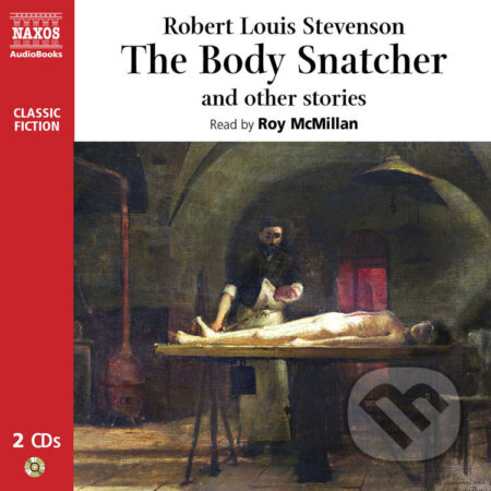Audiokniha: The Body Snatcher and Other Stories (EN) (Robert Louis Stevenson). Naxos Audiobooks, 2009 Audiokniha: The Body Snatcher and Other Stories (EN) (Robert Louis Stevenson). Naxos Audiobooks, 2009