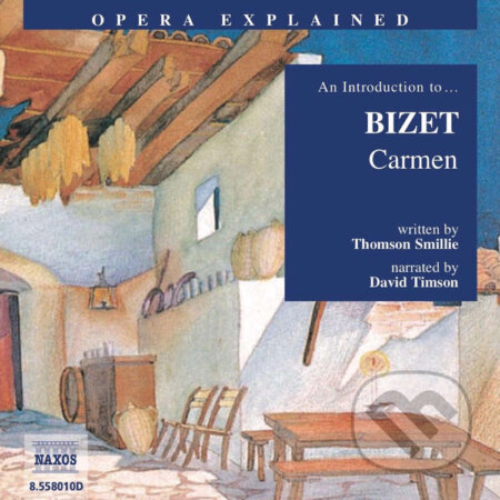 Audiokniha: Opera Explained – Carmen (EN) (Thomson Smillie). Naxos Audiobooks, 2019 Audiokniha: Opera Explained – Carmen (EN) (Thomson Smillie). Naxos Audiobooks, 2019