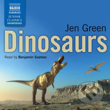 Audiokniha: Dinosaurs (EN) (Jen Green). Naxos Audiobooks, 2014 Audiokniha: Dinosaurs (EN) (Jen Green). Naxos Audiobooks, 2014