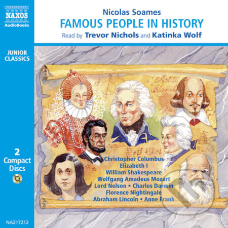 Audiokniha: Famous People in History – Volume 1 (EN) (Nicolas Soames). Naxos Audiobooks, 2019 Audiokniha: Famous People in History – Volume 1 (EN) (Nicolas Soames). Naxos Audiobooks, 2019