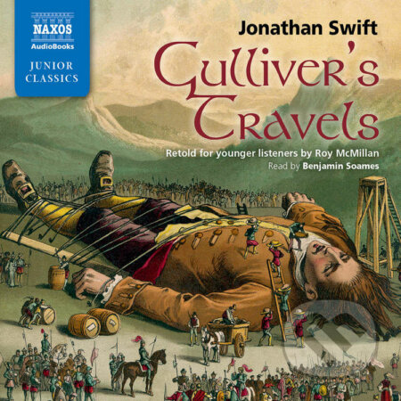 Audiokniha: Gulliver’s Travels: Retold for younger listeners (EN) (Jonathan Swift a Roy McMillan). Naxos Audiobooks, 2012 Audiokniha: Gulliver’s Travels: Retold for younger listeners (EN) (Jonathan Swift a Roy McMillan). Naxos Audiobooks, 2012