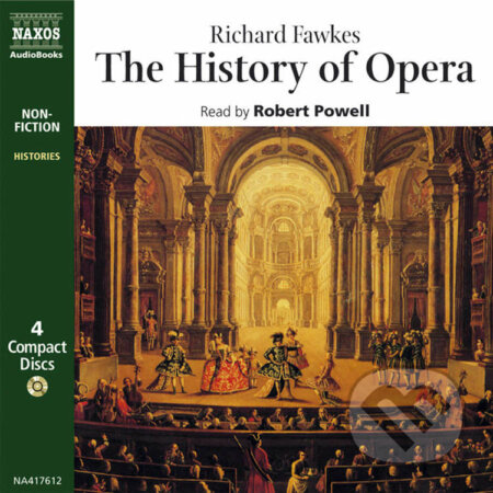 Audiokniha: The History of Opera (EN) (Richard Fawkes). Naxos Audiobooks, 2019 Audiokniha: The History of Opera (EN) (Richard Fawkes). Naxos Audiobooks, 2019