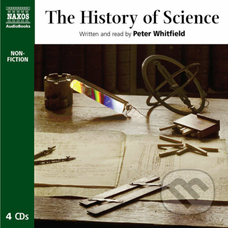 The History of Science (EN) - Peter Whitfield, Naxos Audiobooks, 2010