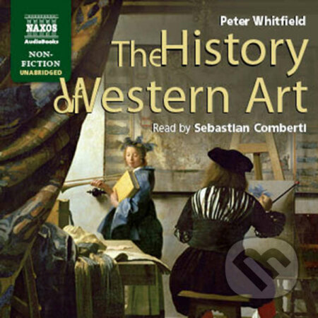 The History of Western Art (EN) - Peter Whitfield, Naxos Audiobooks, 2011