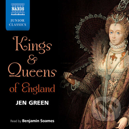 Audiokniha: Kings and Queens of England (EN) (Jen Green). Naxos Audiobooks, 2013 Audiokniha: Kings and Queens of England (EN) (Jen Green). Naxos Audiobooks, 2013