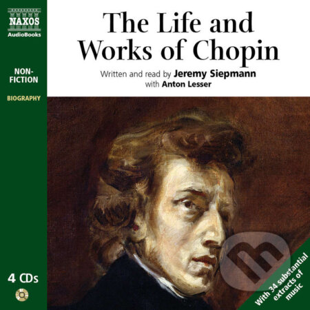 Audiokniha: The Life and Works of Chopin (EN) (Jeremy Siepmann). Naxos Audiobooks, 2010 Audiokniha: The Life and Works of Chopin (EN) (Jeremy Siepmann). Naxos Audiobooks, 2010