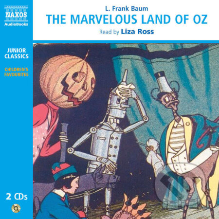 Audiokniha: The Marvelous Land of Oz (EN) (L. Frank Baum). Naxos Audiobooks, 2009 Audiokniha: The Marvelous Land of Oz (EN) (L. Frank Baum). Naxos Audiobooks, 2009