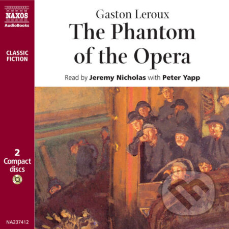 Audiokniha: The Phantom of the Opera (EN) (Gaston Leroux). Naxos Audiobooks, 2019 Audiokniha: The Phantom of the Opera (EN) (Gaston Leroux). Naxos Audiobooks, 2019