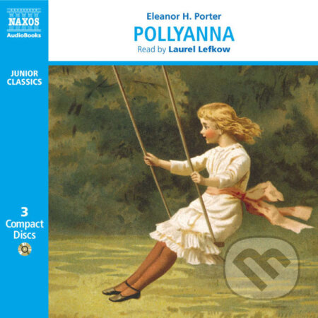 Audiokniha: Pollyanna (EN) (Eleanor H. Porter). Naxos Audiobooks, 2019 Audiokniha: Pollyanna (EN) (Eleanor H. Porter). Naxos Audiobooks, 2019