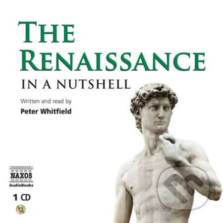 Audiokniha: The Renaissance – In a Nutshell (EN) (Peter Whitfield). Naxos Audiobooks, 2009 Audiokniha: The Renaissance – In a Nutshell (EN) (Peter Whitfield). Naxos Audiobooks, 2009